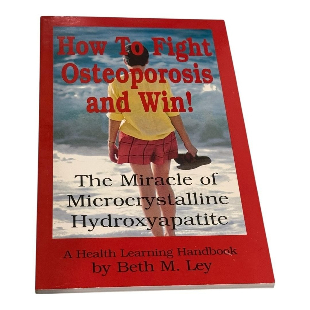 How To Fight Osteoporosis and Win Beth M. Ley Paperback Bone Health Guide MCHC